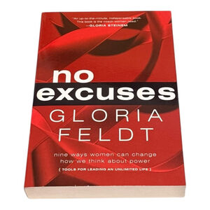 No Excuses by Gloria Feldt Women Power Change Leadership Feminism Paperback